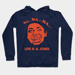 Life Is A Jokes Hoodie